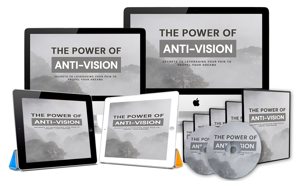 The Power Of Anti-Vision Review: The Secret of Achieving Your Dreams